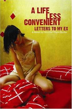 A Life Less Convenient: Letters To My Ex