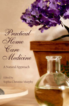 Paperback Practical Home Care Medicine: A Natural Approach Book