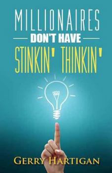 Paperback Millionaires Don't Have Stinkin Thinkin Book