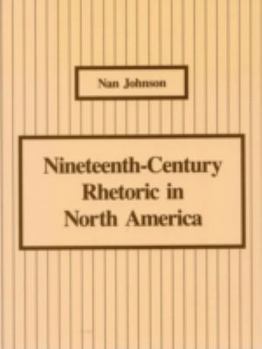 Hardcover Nineteenth-Century Rhetoric in North America Book