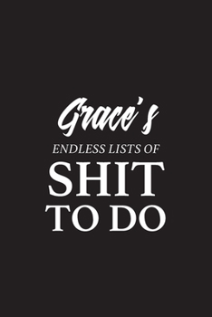 Paperback Grace's Endless Lists of Shit to do - A5 6x9 Inches 120 Dot-Grid Pages - Grace Name Journal - Personalized Notebook - To Do List Minimal Minimalistic Book