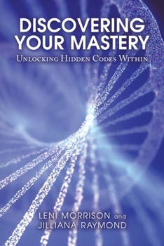 Paperback Discovering Your Mastery: Unlocking Hidden Codes Within Book