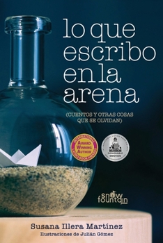 Paperback Lo que escribo en la arena: (cuentos y otras cosas que se olvidan) [Spanish] Book