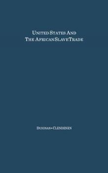 Hardcover The United States and the African Slave Trade: 1619-1862 Book