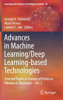 Hardcover Advances in Machine Learning/Deep Learning-Based Technologies: Selected Papers in Honour of Professor Nikolaos G. Bourbakis - Vol. 2 Book