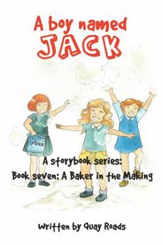 Paperback A Baker in the Making: A Boy Named Jack - Book Seven Book