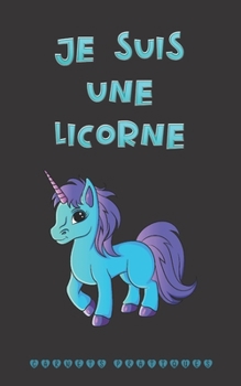 JE SUIS UNE LICORNE: Mini agenda 2020 illustré format 13 cm x 21 cm - 1 Calendrier annuel et 12 mensuels, fiches pour le suivi mensuel de saines ... (cadeau joli et pratique) (French Edition)