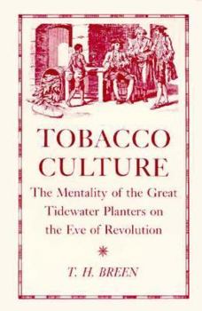 Paperback Tobacco Culture: The Mentality of the Great Tidewater Planters on the Eve of Revolution Book