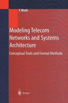 Modeling Telecom Networks and Systems Architecture: Conceptual Tools and Formal Methods