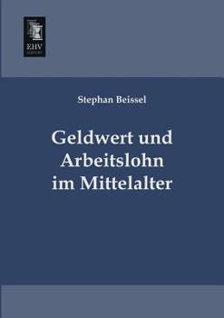 Paperback Geldwert Und Arbeitslohn Im Mittelalter [German] Book