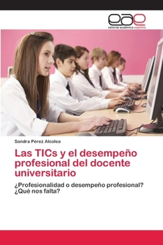 Paperback Las TICs y el desempeño profesional del docente universitario [Spanish] Book
