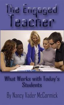 Paperback The Engaged Teacher: What Works with Today's Students Book