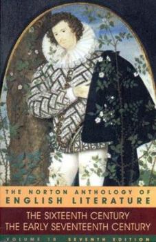 The Norton Anthology of English Literature, Volume B: The Sixteenth Century & The Early Seventeenth Century - Book  of the Norton Anthology of English Literature