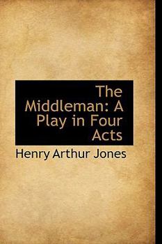 Paperback The Middleman: A Play in Four Acts Book