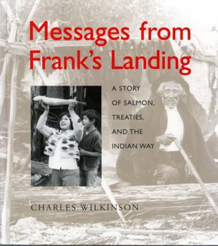 Paperback Messages from Frank's Landing: A Story of Salmon, Treaties, and the Indian Way Book