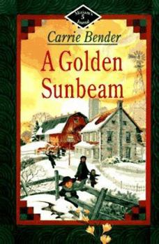 A Golden Sunbeam (Bender, Carrie, Miriam's Journal, 5.) - Book #5 of the Miriam's Journal