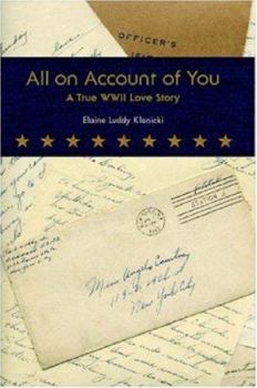 Paperback All on Account of You: A True WWII Love Story Book