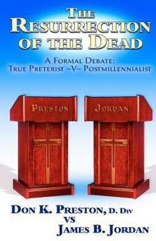 Paperback The Jordan - Preston Debate: Postmillennialist -V- True Preterist Book