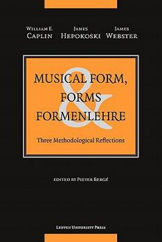 Paperback Musical Form, Forms, and Formenlehre: Three Methodological Reflections Book