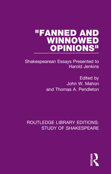 Hardcover Fanned and Winnowed Opinions: Shakespearean Essays Presented to Harold Jenkins Book