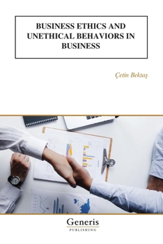 Paperback Business Ethics and Unethical Behaviors in Business Book