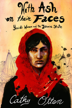 Hardcover With Ash on Their Faces: Yezidi Women and the Islamic State Book