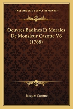 Paperback Oeuvres Badines Et Morales De Monsieur Cazotte V6 (1788) [French] Book