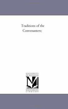 Traditions of the Convenanters;