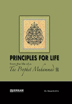 Paperback Principles for Life from the Life of Prophet Muhammad (saw) Book