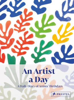 Hardcover An Artist a Day: A Daily Diary of Artists' Birthdays Book
