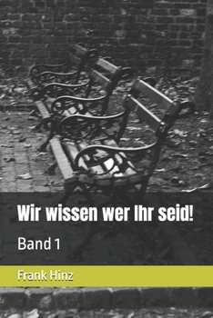 Paperback Wir wissen wer Ihr seid!: Band 1 [German] Book