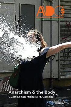 Paperback Anarchism and the Body: Anarchist Developments in Cultural Studies Book