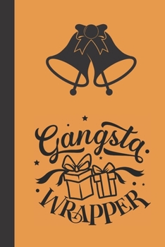 gangsta wrapper: small lined Christmas Notebook / Travel Journal to write in (6'' x 9'') 120 pages