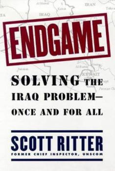 Hardcover Endgame: Solving the Iraq Problem -- Once and For All Book