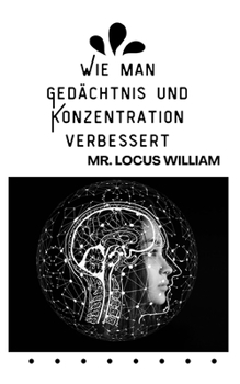 Wie man Ged?chtnis und Konzentration verbessert