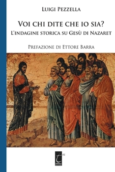 Paperback Voi chi dite che io sia?: L'indagine storica su Gesù di Nazaret [Italian] Book