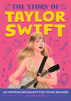 Paperback The Story of Taylor Swift: An Inspiring Biography for Young Readers Book