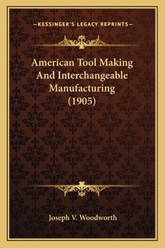 Paperback American Tool Making And Interchangeable Manufacturing (1905) Book