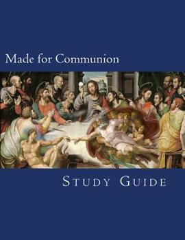 Paperback Made for Communion: Love Alone Will Satisfy Book