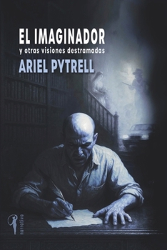 Paperback El imaginador: y otras visiones destramadas [Spanish] Book