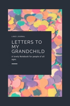 Paperback letters to my grandchild: Lined journal: letters to my grandchild: Lined journal Book