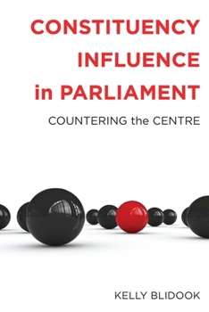 Hardcover Constituency Influence in Parliament: Countering the Centre Book