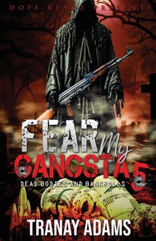 FEAR MY GANGSTA 5: Dead Bodies and Bankrolls