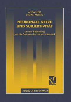 Paperback Neuronale Netze Und Subjektivität: Lernen, Bedeutung Und Die Grenzen Der Neuro-Informatik [German] Book