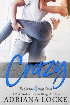 Crazy - Book #4 of the Gibson Boys