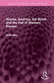 Hardcover Russia, America, the Bomb and the Fall of Western Europe Book