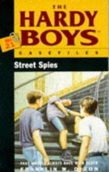 Street Spies (Hardy Boys: Casefiles, #21) - Book #21 of the Hardy Boys Casefiles