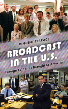 Hardcover Broadcast in the U.S.: Foreign TV Series Brought to America Book