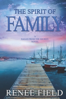 The Spirit of Family: Family Drama- Contemporary Women's Fiction (Saga of the Shores)