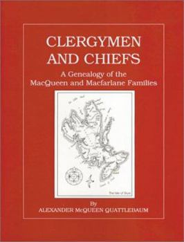 Hardcover Clergymen and Chiefs: A Genealogy of the MacQueen and MacFarlane Families Book